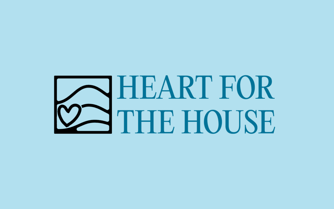 Heart for the House